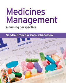 Medicines Management (A Nursing Perspective) - 9780132217347 by Sandra Crouch, Michael Crouch, Carol Chapelhow, 9780132217347