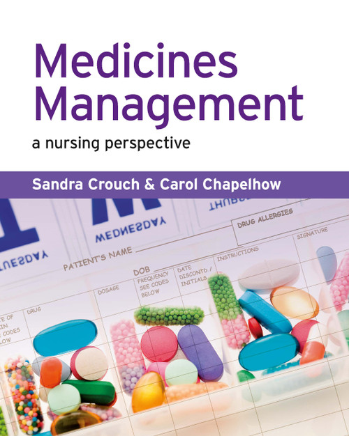 Medicines Management (A Nursing Perspective) - 9780132217347 by Sandra Crouch, Michael Crouch, Carol Chapelhow, 9780132217347