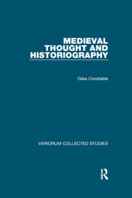 Medieval Thought and Historiography - 9780367887162 by Giles Constable, 9780367887162
