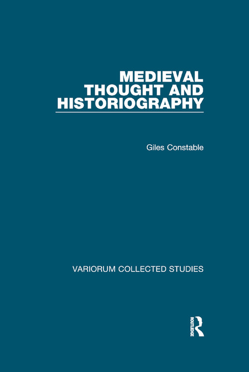 Medieval Thought and Historiography - 9780367887162 by Giles Constable, 9780367887162