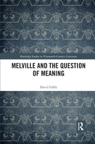 Melville and the Question of Meaning - 9780367593469 by David Faflik, 9780367593469