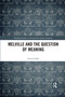 Melville and the Question of Meaning - 9780367593469 by David Faflik, 9780367593469