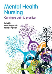 Mental Health Nursing (Carving a Path to Practice) - 9780273721000 by Paul Illingworth, Laura Singleton, 9780273721000