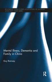 Mental Illness, Dementia and Family in China - 9780367899011 by Guy Ramsay, 9780367899011