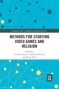 Methods for Studying Video Games and Religion - 9780367889920 by Vít Šisler, Kerstin Radde-Antweiler, Xenia Zeiler, 9780367889920