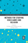 Methods for Studying Video Games and Religion - 9780367889920 by Vít Šisler, Kerstin Radde-Antweiler, Xenia Zeiler, 9780367889920