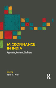 Microfinance in India (Approaches, Outcomes, Challenges) by Tara S. Nair, 9780367177010