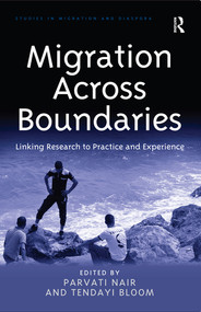 Migration Across Boundaries (Linking Research to Practice and Experience) - 9780367563431 by Parvati Nair, Tendayi Bloom, 9780367563431