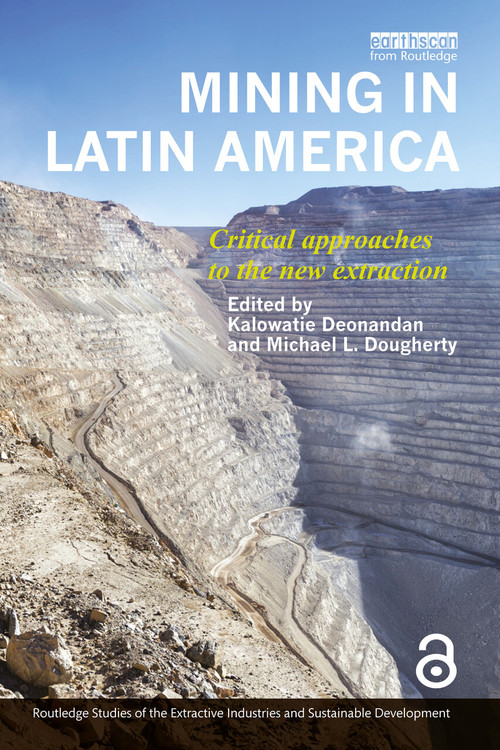 Mining in Latin America (Critical Approaches to the New Extraction) - 9780367173203 by Kalowatie Deonandan, Michael L. Dougherty, 9780367173203