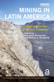 Mining in Latin America (Critical Approaches to the New Extraction) - 9780367173203 by Kalowatie Deonandan, Michael L. Dougherty, 9780367173203