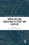 Modelling and Simulation in Sport and Exercise - 9780367586713 by Arnold Baca, Jürgen Perl, 9780367586713