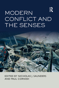 Modern Conflict and the Senses - 9780367873233 by Nicholas J. Saunders, Paul Cornish, 9780367873233