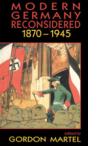 Modern Germany Reconsidered (1870-1945) - 9780415078122 by Gordon Martel, 9780415078122