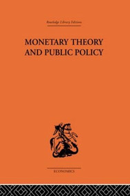 Monetary Theory and Public Policy by Kenneth K. Kurihara, 9780415607834