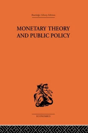 Monetary Theory and Public Policy by Kenneth K. Kurihara, 9780415607834