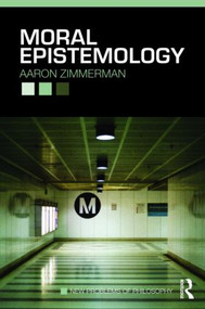Moral Epistemology - 9780415485548 by Aaron Zimmerman, 9780415485548