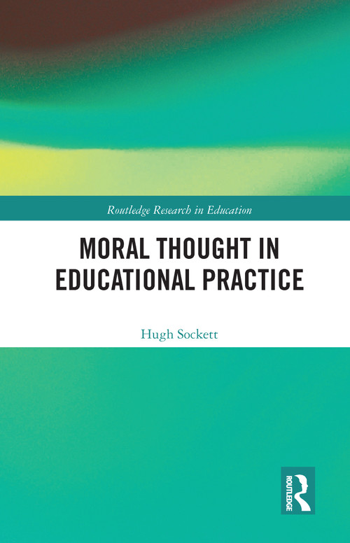 Moral Thought in Educational Practice - 9780367585327 by Hugh Sockett, 9780367585327