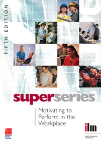 Motivating to Perform in the Workplace by Institute of Leadership & Management, 9780080464138