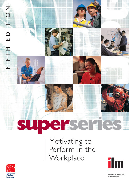 Motivating to Perform in the Workplace by Institute of Leadership & Management, 9780080464138