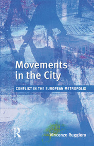Movements in the City (Conflict in the European Metropolis) by Vincenzo Ruggiero, 9780130884213