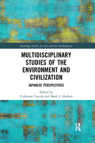 Multidisciplinary Studies of the Environment and Civilization (Japanese Perspectives) - 9780367247997 by Yoshinori Yasuda, Mark Hudson, 9780367247997