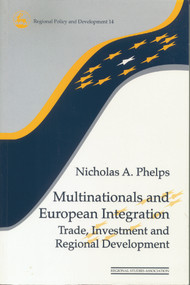 Multinationals and European Integration (Trade, Investment and Regional Development) by Nicholas A. Phelps, 9780117023628