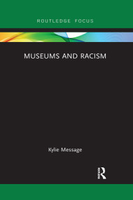 Museums and Racism - 9780367491437 by Kylie Message, 9780367491437