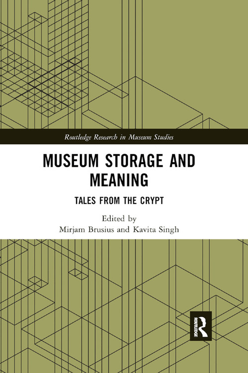 Museum Storage and Meaning (Tales from the Crypt) - 9780367884086 by Mirjam Brusius, Kavita Singh, 9780367884086