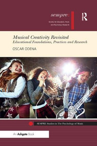 Musical Creativity Revisited (Educational Foundations, Practices and Research) - 9780367232078 by Oscar Odena, 9780367232078