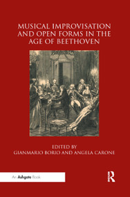 Musical Improvisation and Open Forms in the Age of Beethoven - 9780367884628 by Gianmario Borio, Angela Carone, 9780367884628