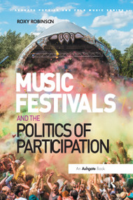 Music Festivals and the Politics of Participation - 9780367597481 by Roxy Robinson, 9780367597481