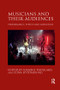 Musicians and their Audiences (Performance, Speech and Mediation) by Ioannis Tsioulakis, Elina Hytönen-Ng, 9780367230579