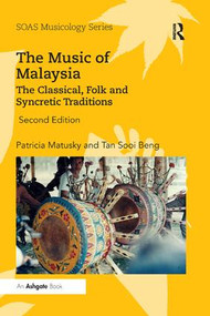The Music of Malaysia (The Classical, Folk and Syncretic Traditions) - 9780367231538 by Patricia Matusky, Tan Sooi Beng, 9780367231538