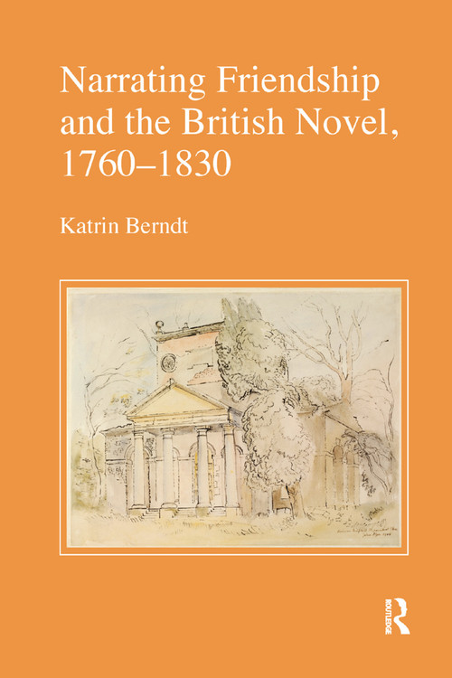 Narrating Friendship and the British Novel, 1760-1830 - 9780367346812 by Katrin Berndt, 9780367346812