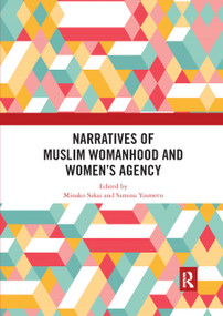 Narratives of Muslim Womanhood and Women's Agency - 9780367892203 by Minako Sakai, Samina Yasmeen, 9780367892203
