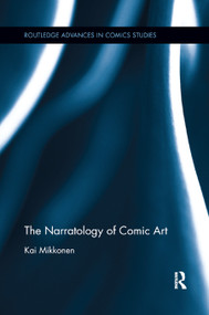 The Narratology of Comic Art - 9780367884949 by Kai Mikkonen, 9780367884949