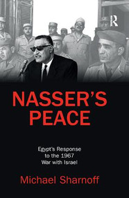 Nasser's Peace (Egypt's Response to the 1967 War with Israel) - 9780367182540 by Michael Sharnoff, 9780367182540
