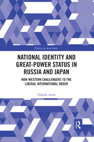 National Identity and Great-Power Status in Russia and Japan (Non-Western Challengers to the Liberal International Order) - 9780367484408 by Tadashi Anno, 9780367484408