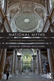 National Myths (Constructed Pasts, Contested Presents) - 9780415631129 by Gérard Bouchard, 9780415631129
