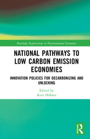 National Pathways to Low Carbon Emission Economies (Innovation Policies for Decarbonizing and Unlocking) - 9780367587345 by Kurt Hübner, 9780367587345