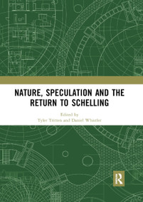 Nature, Speculation and the Return to Schelling - 9780367891893 by Tyler Tritten, Daniel Whistler, 9780367891893