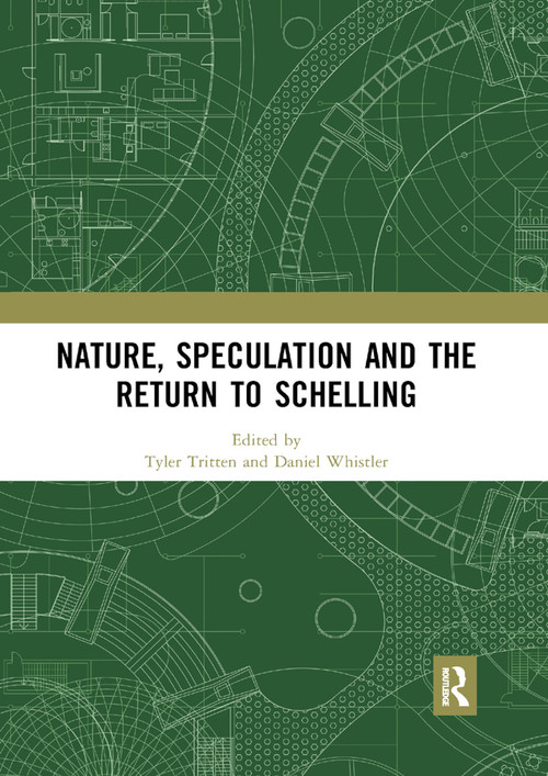 Nature, Speculation and the Return to Schelling - 9780367891893 by Tyler Tritten, Daniel Whistler, 9780367891893