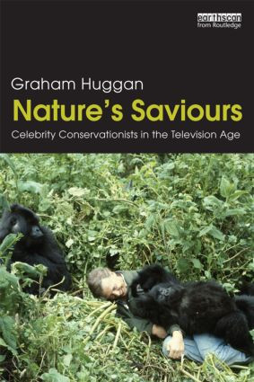 Nature's Saviours (Celebrity Conservationists in the Television Age) - 9780415519144 by Graham Huggan, 9780415519144