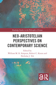 Neo-Aristotelian Perspectives on Contemporary Science - 9780367885151 by William M.R. Simpson, Robert C. Koons, Nicholas J. Teh, 9780367885151