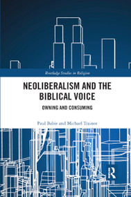 Neoliberalism and the Biblical Voice (Owning and Consuming) - 9780367873035 by Paul Babie, Michael Trainor, 9780367873035