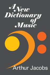 A New Dictionary of Music - 9780202361932 by Arthur Jacobs, 9780202361932