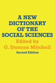 A New Dictionary of the Social Sciences - 9780202308784 by G. Duncan Mitchell, 9780202308784