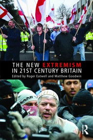 The New Extremism in 21st Century Britain - 9780415494359 by Roger Eatwell, Matthew Goodwin, 9780415494359