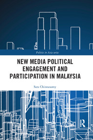 New Media Political Engagement And Participation in Malaysia - 9780367272975 by Sara Chinnasamy, 9780367272975