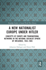 A New Nationalist Europe Under Hitler - 9780367587949 by Johannes Dafinger, Dieter Pohl, 9780367587949